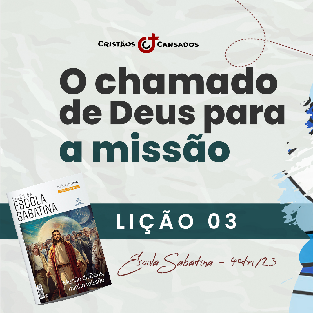 Lição da Escola Sabatina – Cristãos Cansados