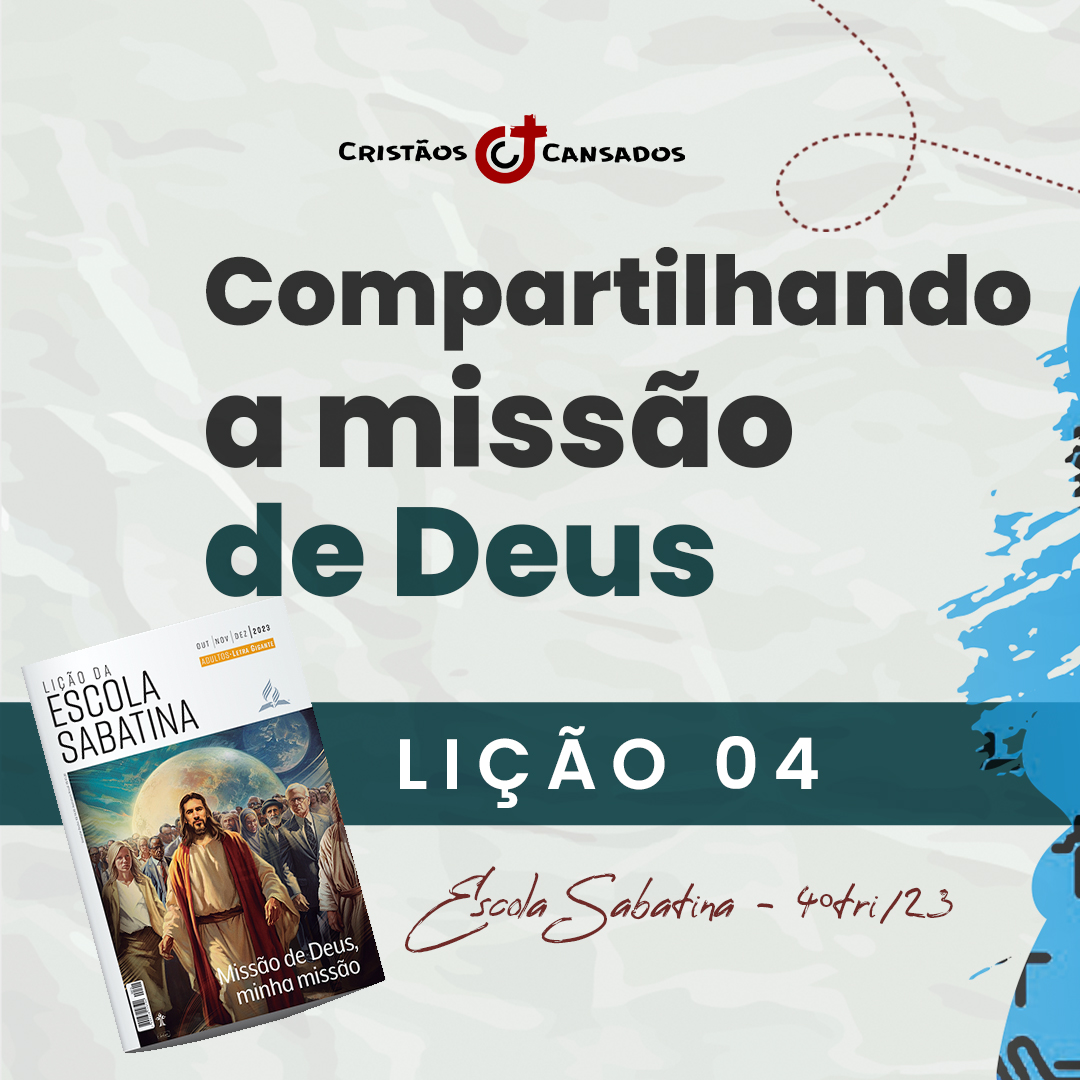 Lição da Escola Sabatina – Cristãos Cansados