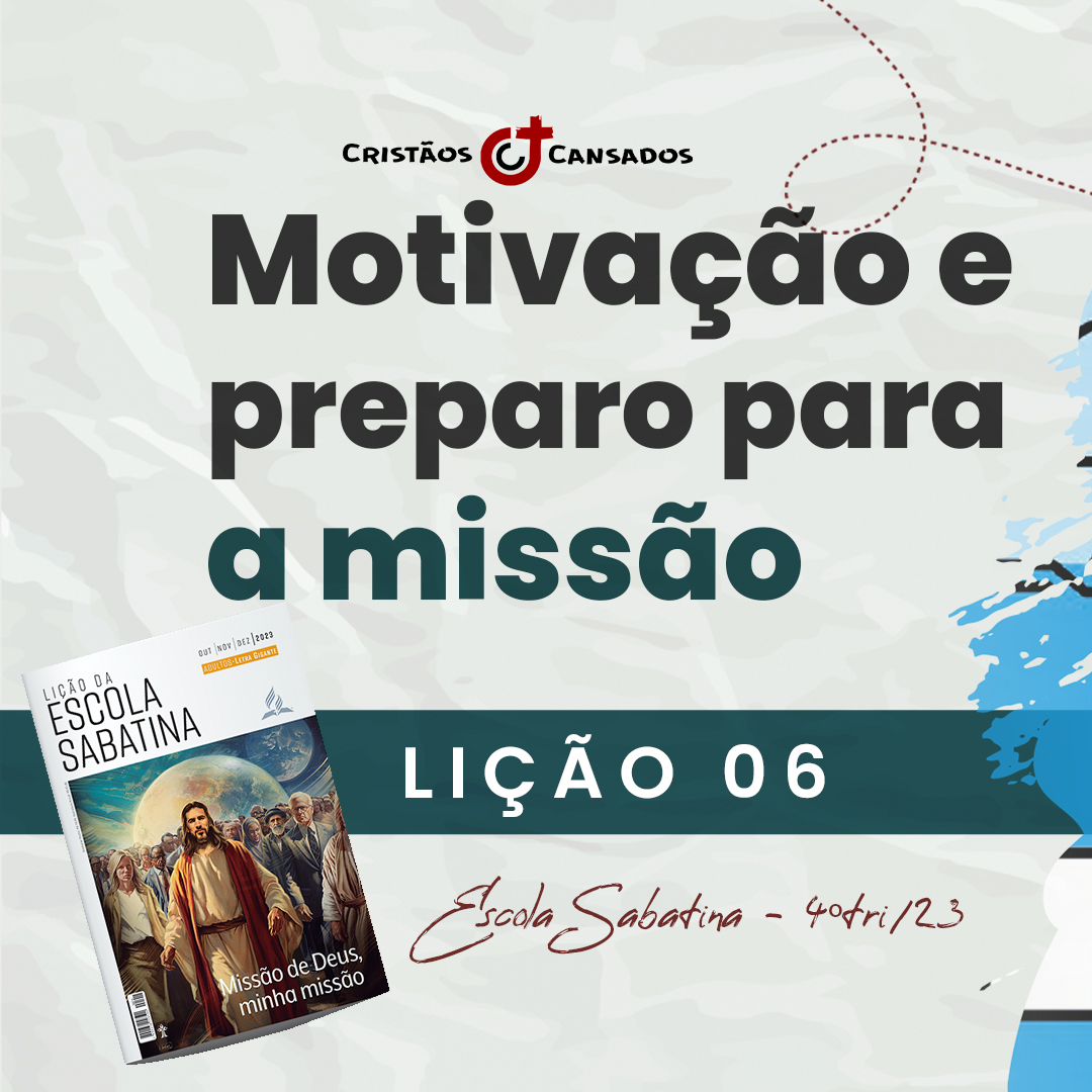 Lição da Escola Sabatina – Cristãos Cansados