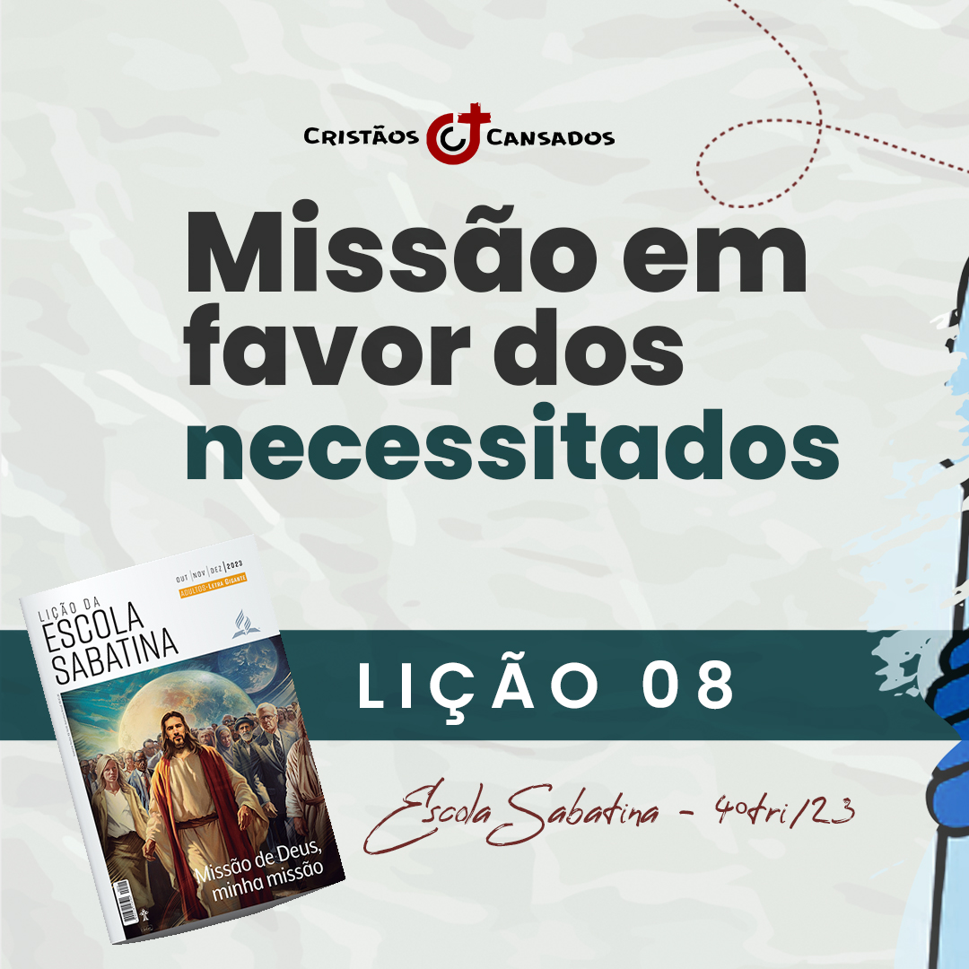 Lição da Escola Sabatina – Cristãos Cansados