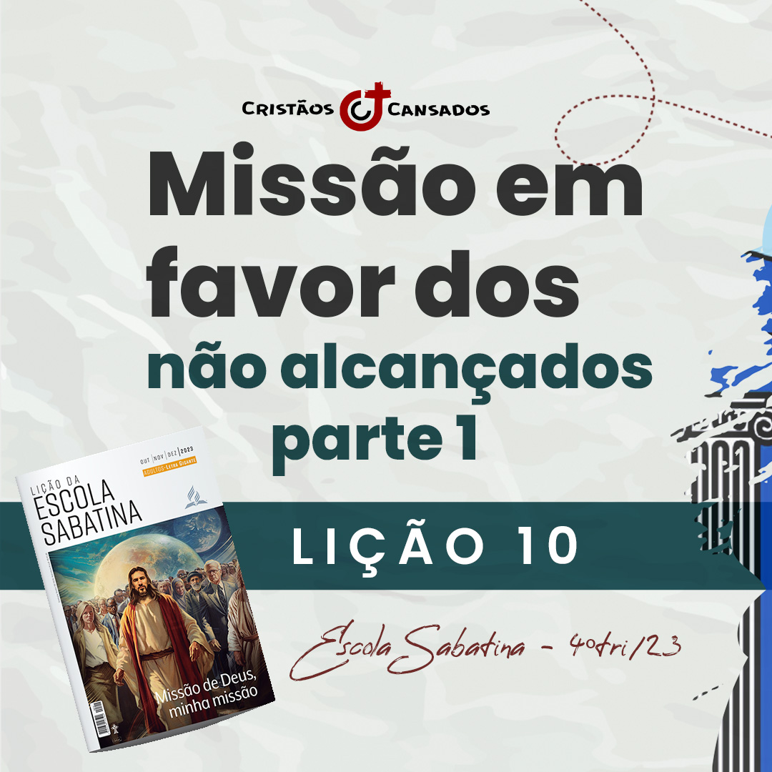 Lição da Escola Sabatina – Cristãos Cansados