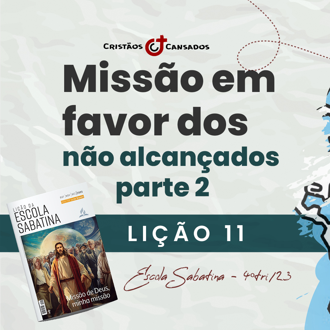 Lição da Escola Sabatina – Cristãos Cansados