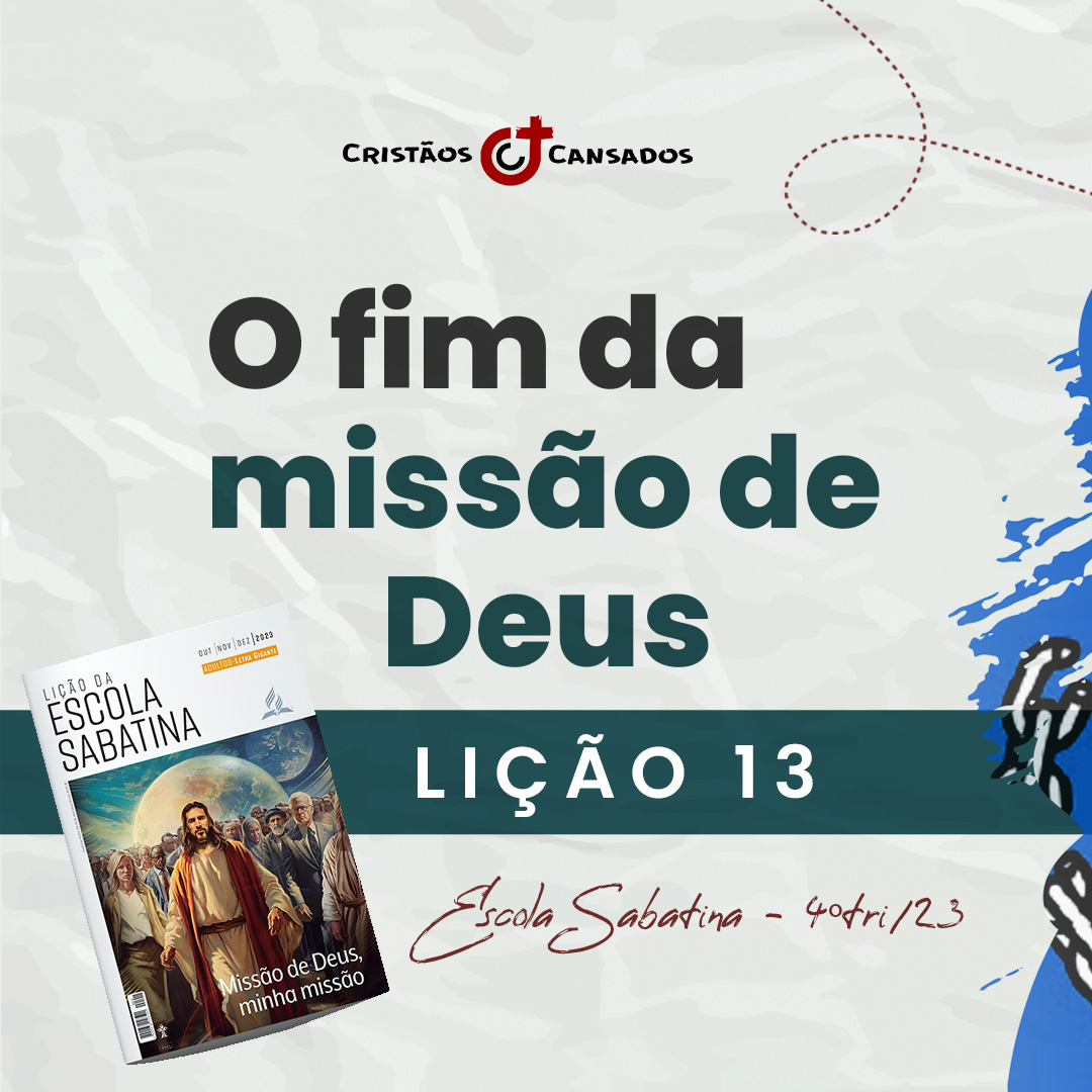 Lição da Escola Sabatina – Cristãos Cansados