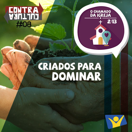 Criados para dominar | O Chamado da Igreja – Ep.02 | #008 episode artwork