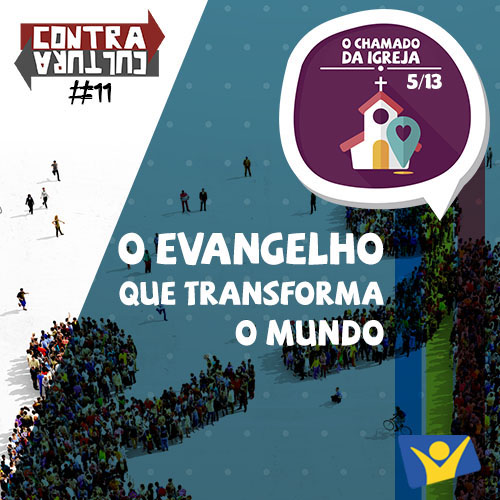 O evangelho que transforma o mundo | O Chamado da Igreja – Ep.05 | #011 episode artwork