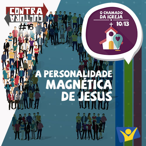 A personalidade magnética de Jesus | O Chamado da Igreja – Ep.10 | #016 episode artwork