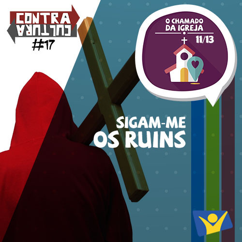 Sigam-me os ruins | O Chamado da Igreja – Ep.11 | #017 episode artwork