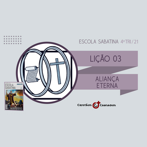 Aliança eterna | A Verdade Presente em Deuteronômio – L03 | 4Tri21
