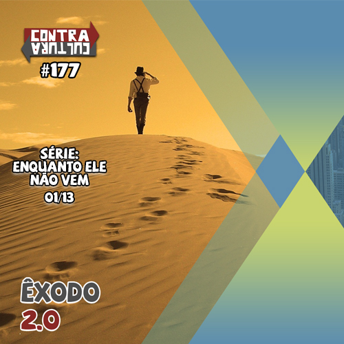 Êxodo 2.0 | Enquanto ele não vem – Ep.01 | #177 episode artwork