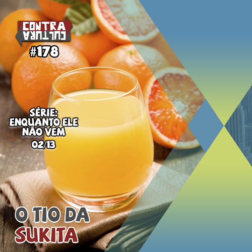 O Tio da Sukita | Enquanto ele não vem – Ep.02 | #178 episode artwork