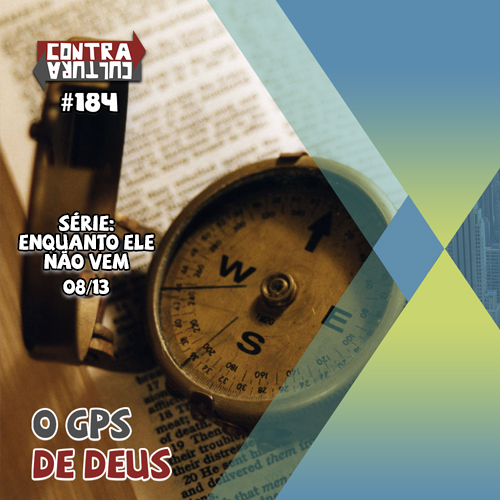 O GPS de Deus | Enquanto ele não vem – Ep.08 | #184 episode artwork