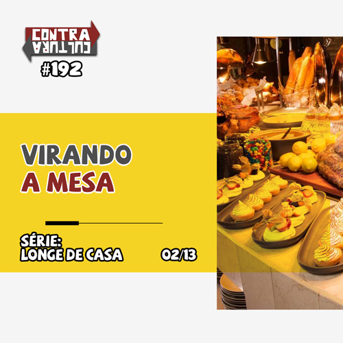 Virando a Mesa – parte1 | Longe de Casa – Ep.02 | #192 episode artwork