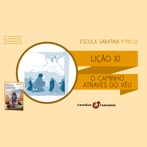 O Caminho Através do Véu | Hebreus: mensagem para os últimos dias – L10 | 1Tri22