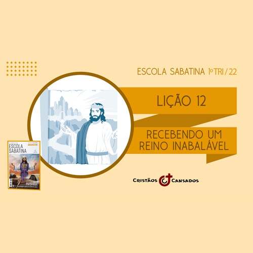 Recebendo um reino inabalável | Hebreus: mensagem para os últimos dias – L12 | 1Tri22