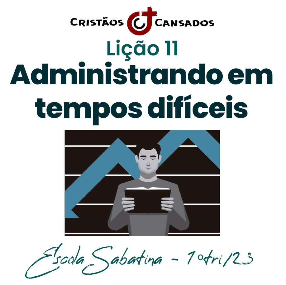 Administrando em tempos difíceis | Administradores Fiéis – L11 | 1Tri23