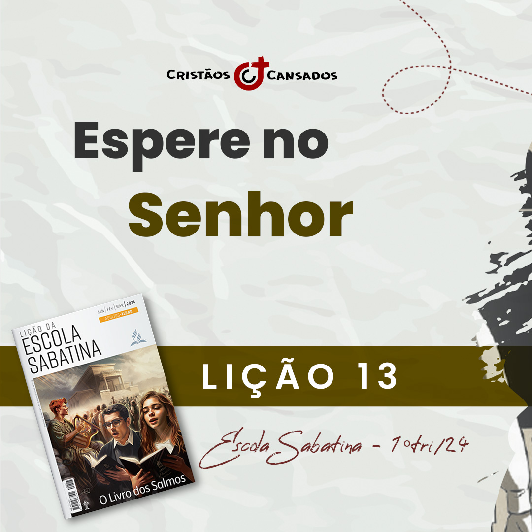 Espere no Senhor | O Livro dos Salmos – L13 | 1Tri24