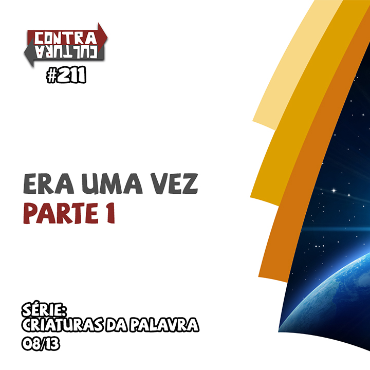 Era uma vez – parte 1 | Criaturas da Palavra – Ep.08 | #211 episode artwork