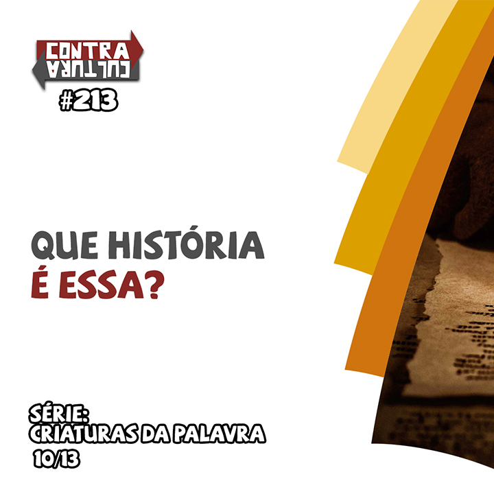 Que história é essa? | Criaturas da Palavra – Ep.10 | #213 episode artwork