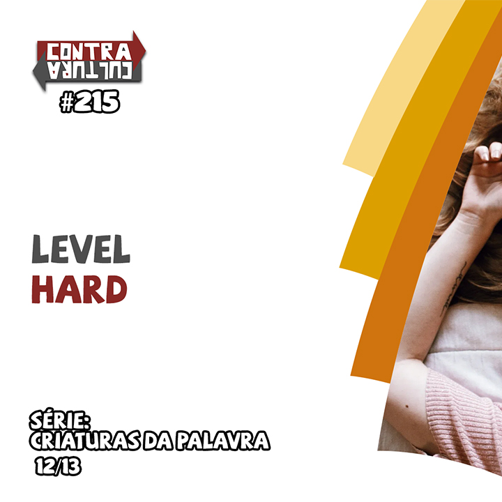 Level Hard | Criaturas da Palavra – Ep.12 | #215 episode artwork