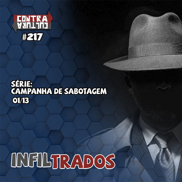 Infiltrados | Campanha de Sabotagem – Ep.01 | #217 episode artwork