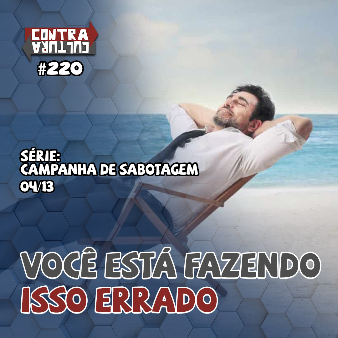 Você está fazendo isso errado | Campanha de Sabotagem – Ep.04 | #220 episode artwork