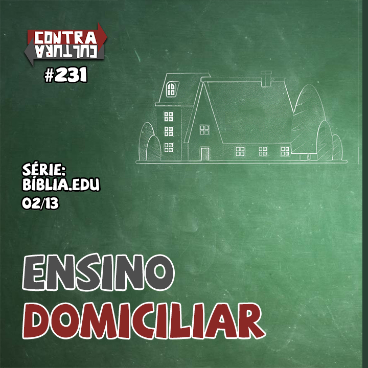 Ensino Domiciliar – Pt. 2 | Bíblia.Edu – Ep.02 | #231 episode artwork