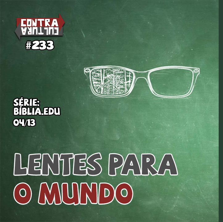 Lentes Para O Mundo – Pt. 2 | Bíblia.Edu – Ep.04 | #233 episode artwork