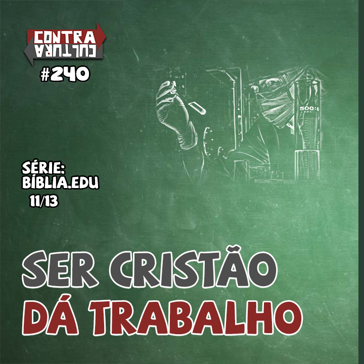 Ser Cristão dá Trabalho | Bíblia.Edu – Ep.11 | #240 episode artwork