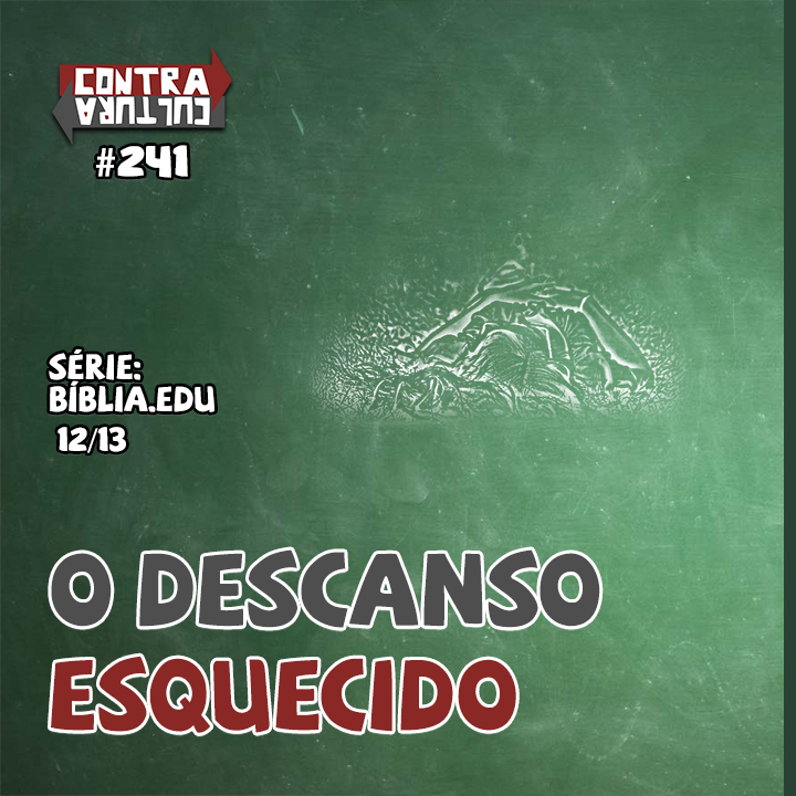 O Descanso Esquecido | Bíblia.Edu – Ep.12 | #241 episode artwork