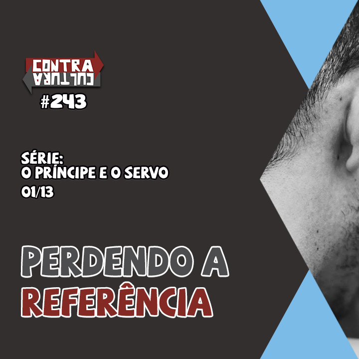 Perdendo a Referência | O Príncipe E o Servo – Ep.01 | #243 episode artwork