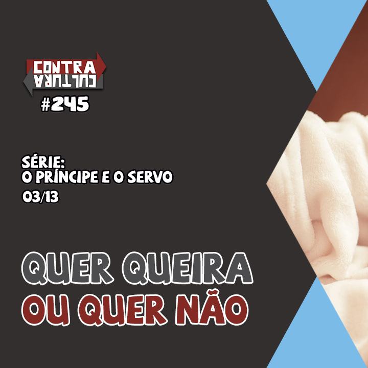 Quer queira ou quer não | O Príncipe E O Servo – Ep.03 | #245 episode artwork