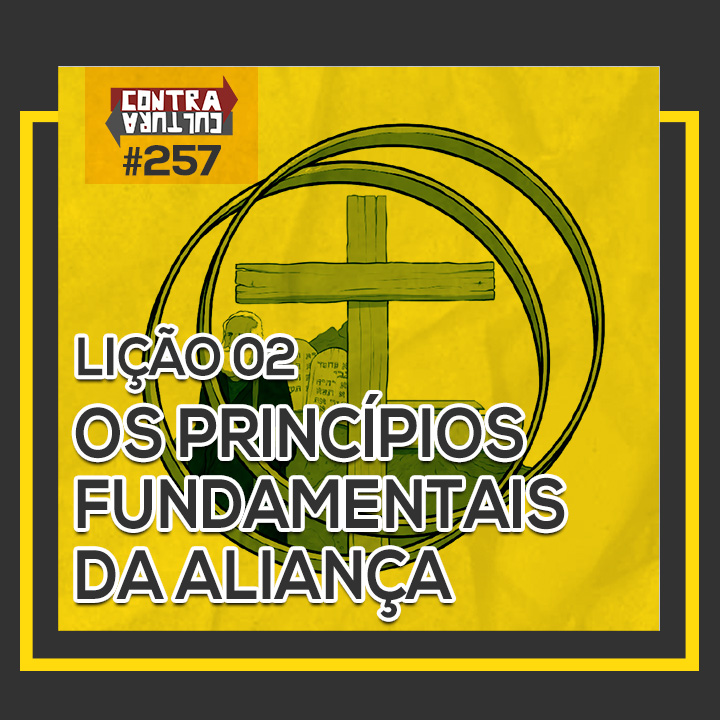 Os princípios fundamentais da aliança | A PROMESSA: a aliança eterna de Deus – Ep.02 | #257 episode artwork