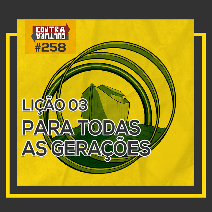 Para todas as gerações | A PROMESSA: a aliança eterna de Deus – Ep.03 | #258 episode artwork