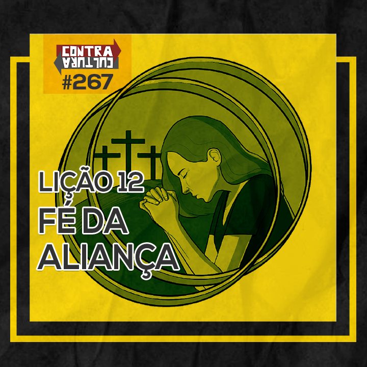 Fé da aliança  | A PROMESSA: a aliança eterna de Deus – Ep.12 | #267 episode artwork