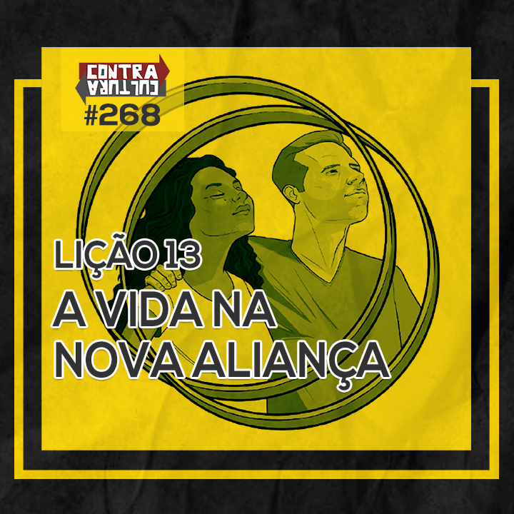 A vida na nova aliança | A PROMESSA: a aliança eterna de Deus – Ep.13 | #268 episode artwork