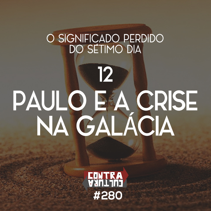 Paulo e a Crise na Galácia | O Significado Perdido do Sétimo Dia – Ep.12 | #280 episode artwork