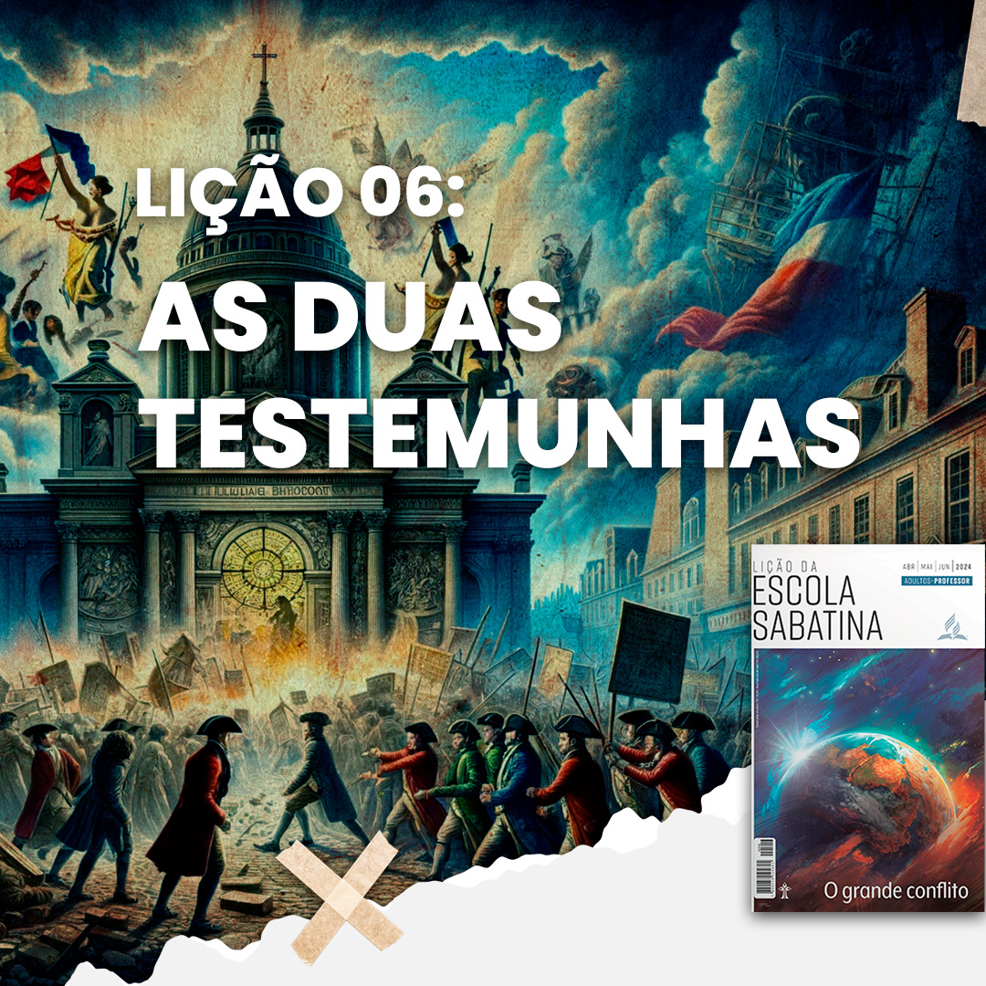 As duas testemunhas | O Grande Conflito – L6 | 2Tri24
