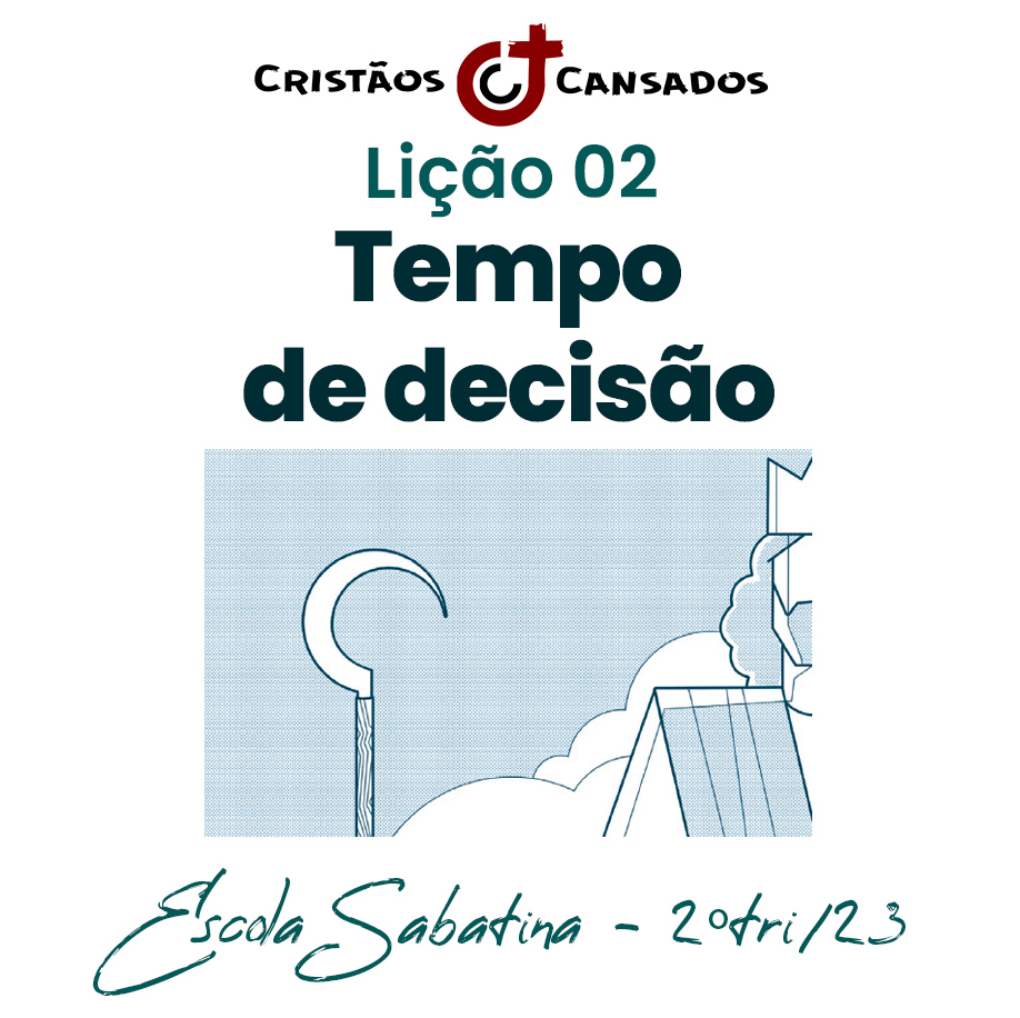 Tempo de decisão | As Três Mensagens do Apocalipse – L02 | 2Tri23