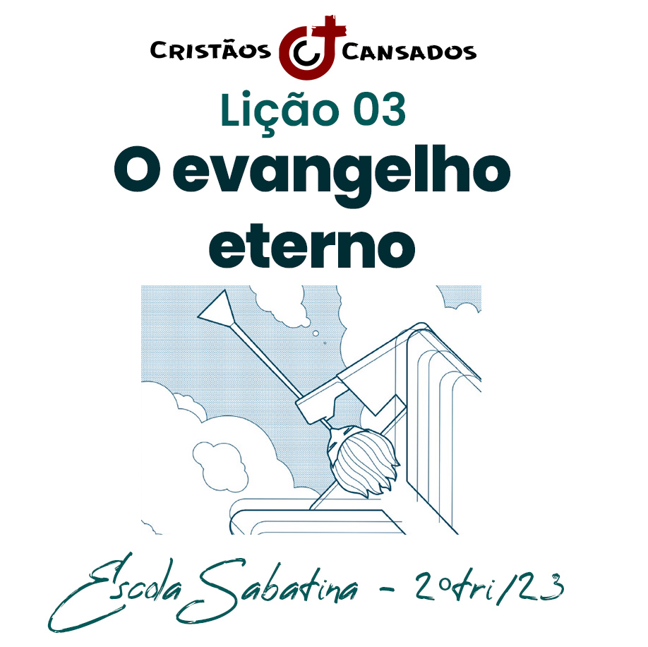 O evangelho eterno | As Três Mensagens do Apocalipse – L03 | 2Tri23