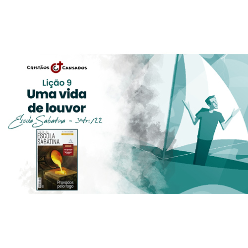 Uma vida de louvor | Provados pelo Fogo – L09 | 3Tri22