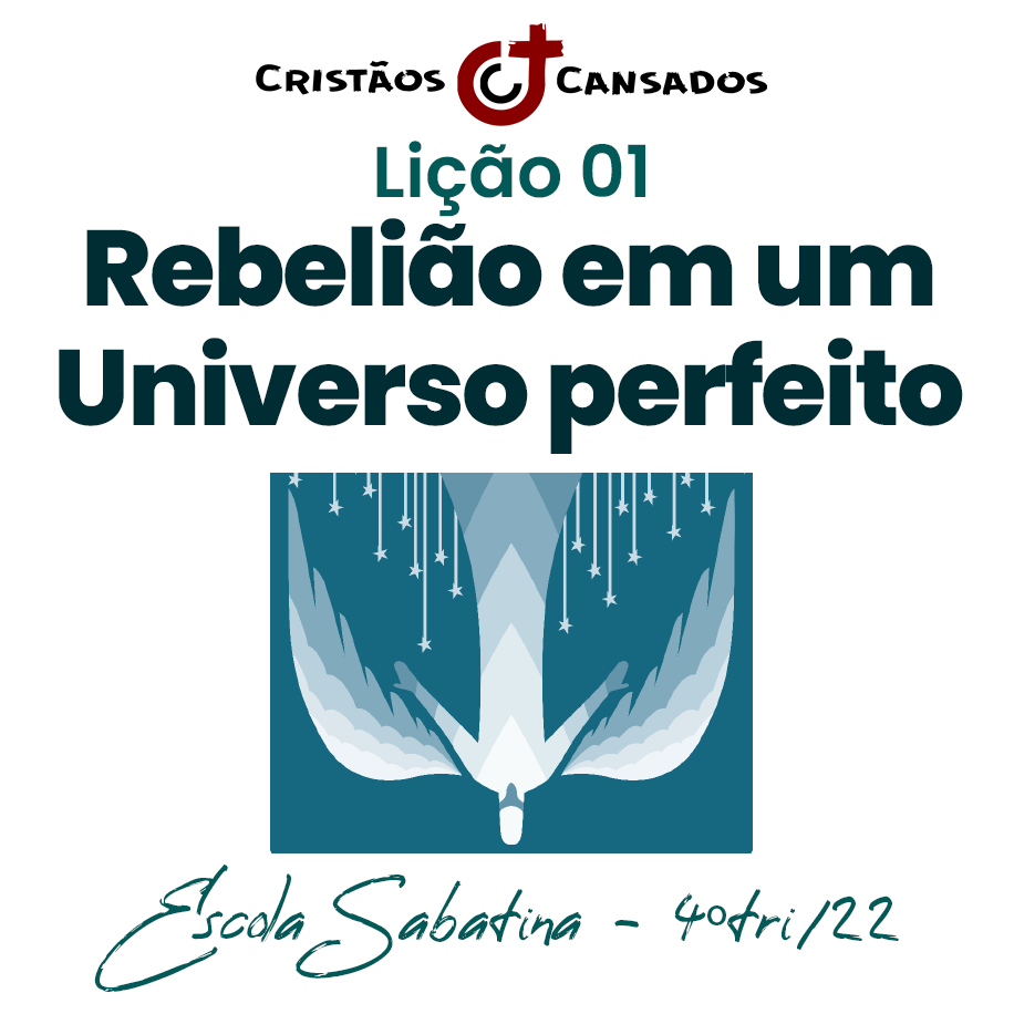 Rebelião em um Universo perfeito | Vida, morte e eternidade – L01 | 4Tri22