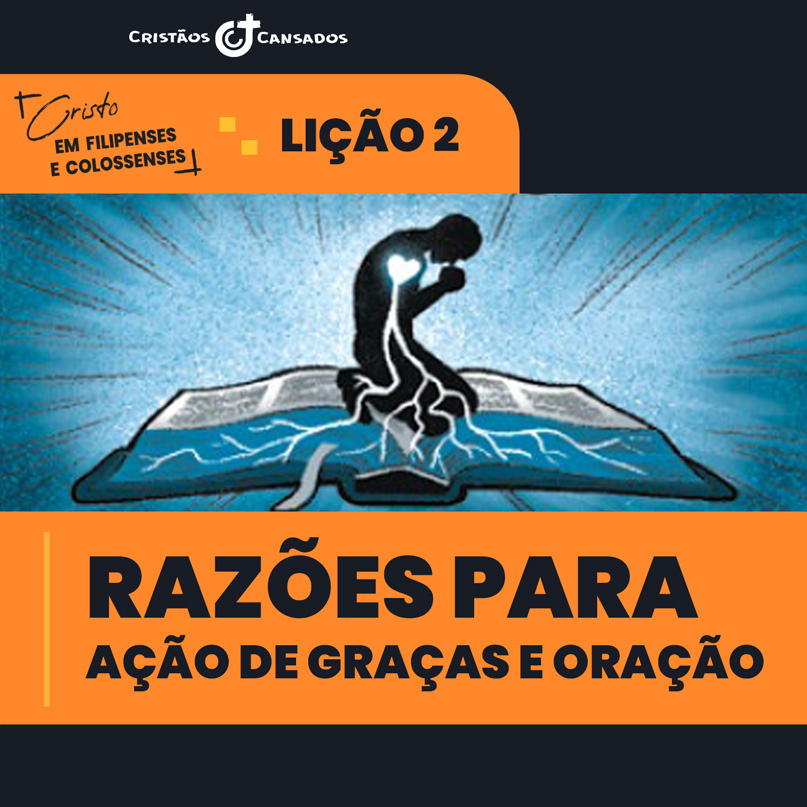 Razões para ação de graças e oração | Cristo em Filipenses e Colossenses – L02 | 1Tri26