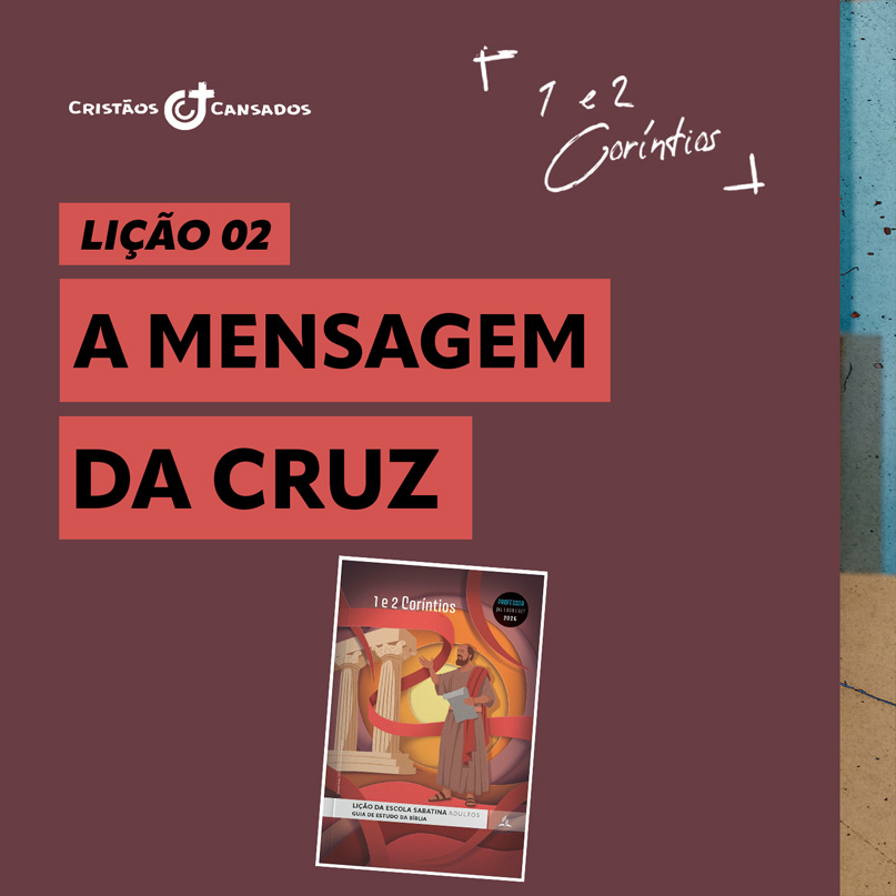 A mensagem da cruz | 1 e 2 Coríntios – L2 | 3Tri26