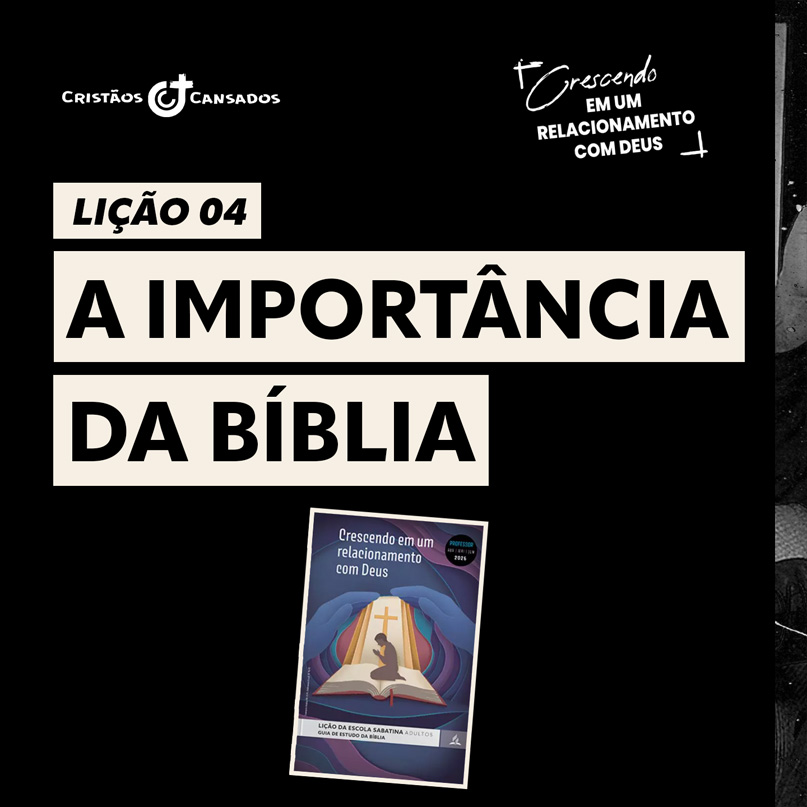 A importância da Bíblia | Crescendo em um Relacionamento com Deus – L4 | 2Tri26