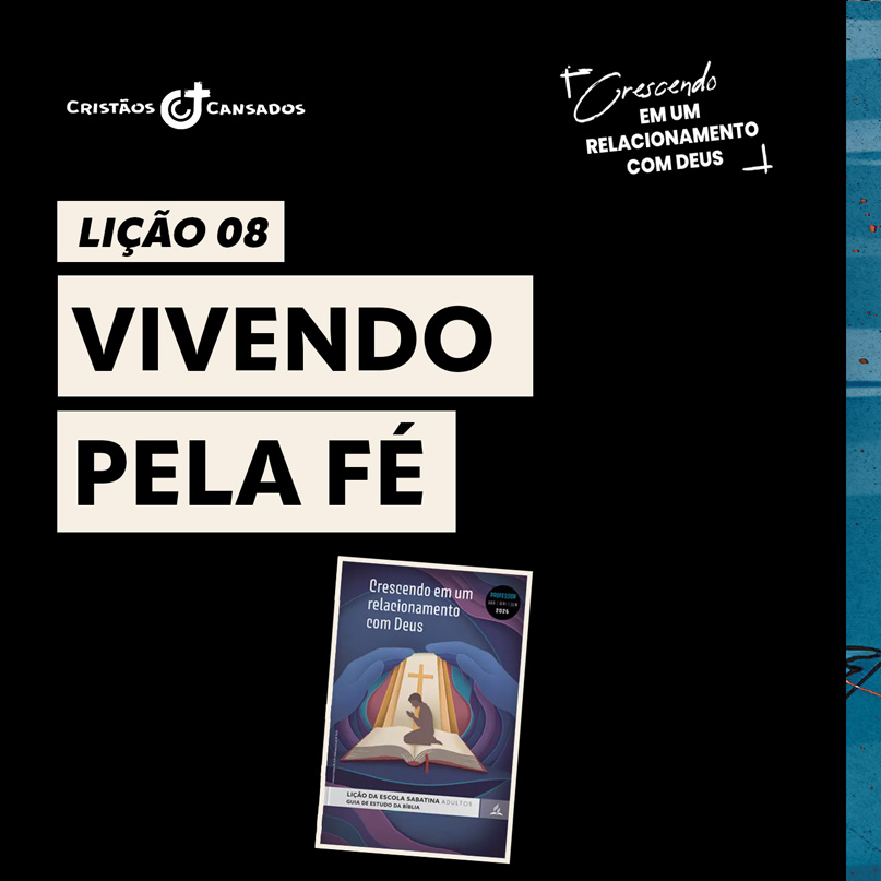 Vivendo pela fé | Crescendo em um Relacionamento com Deus – L8 | 2Tri26