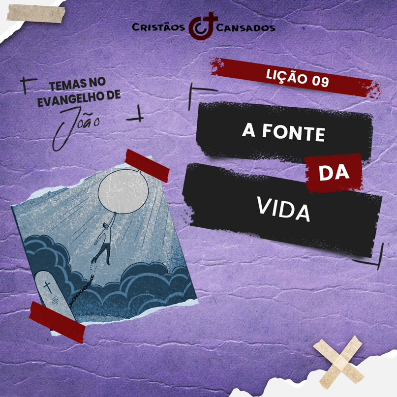 A Fonte da vida | Temas no Evangelho de João – L9 | 4Tri24