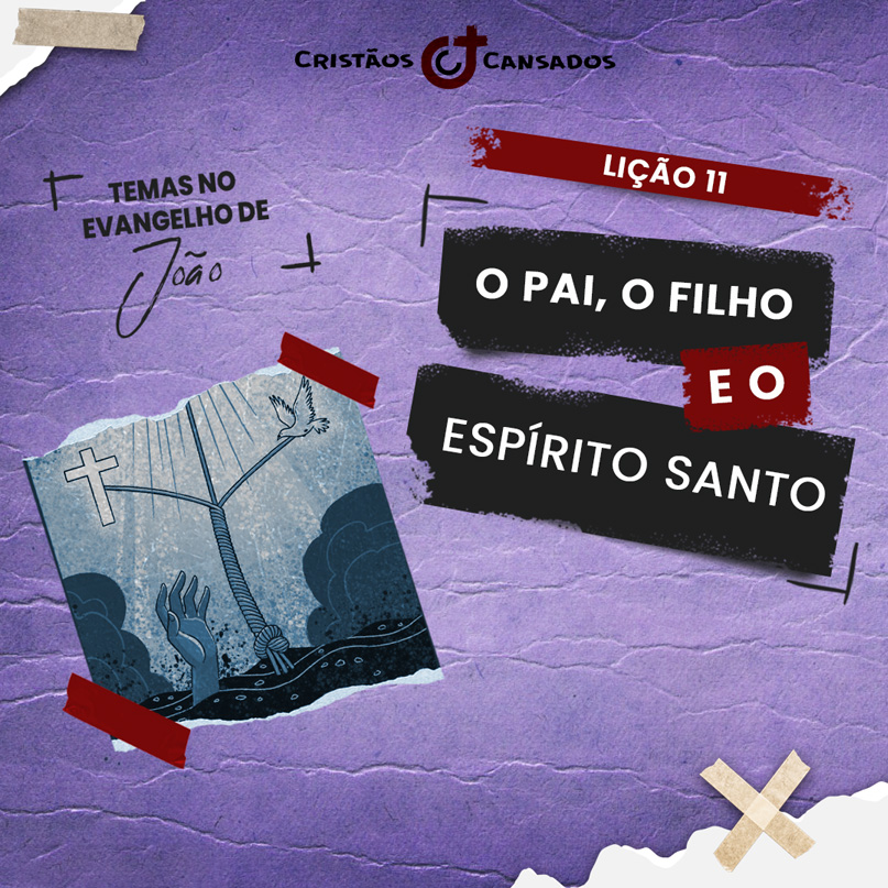 O Pai, o Filho e o Espírito Santo | Temas no Evangelho de João – L11 | 4Tri24
