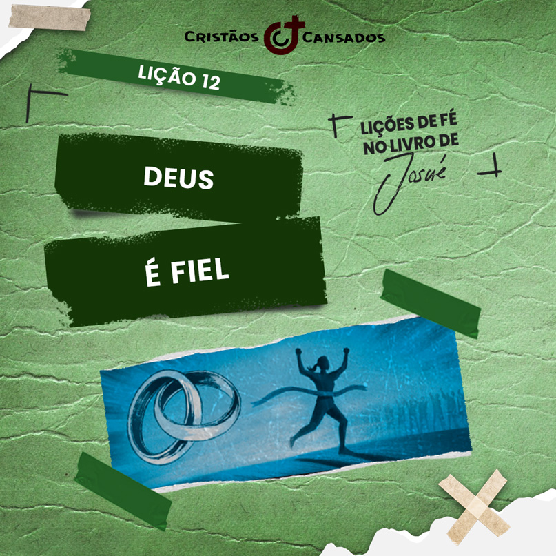 Deus é fiel | Lições de Fé no livro de Josué – L12 | 4Tri25