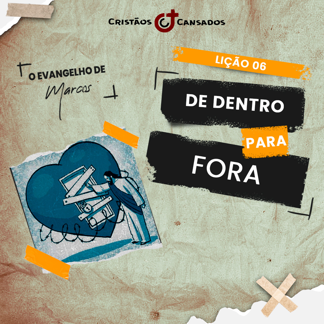 De dentro para fora | O Evangelho de Marcos – L06 | 3Tri24