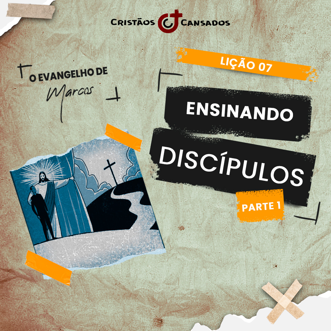 Ensinando discípulos – parte 1 | O Evangelho de Marcos – L07 | 3Tri24